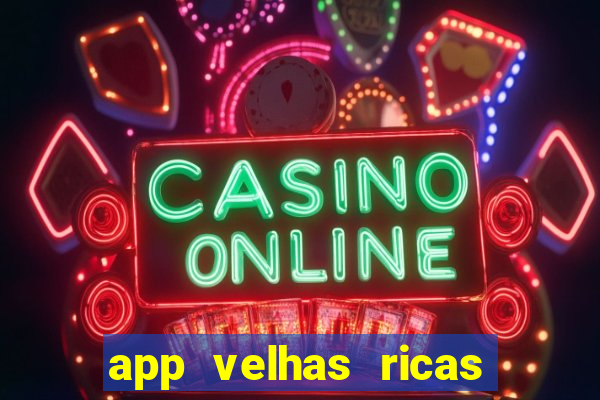 app velhas ricas do pix